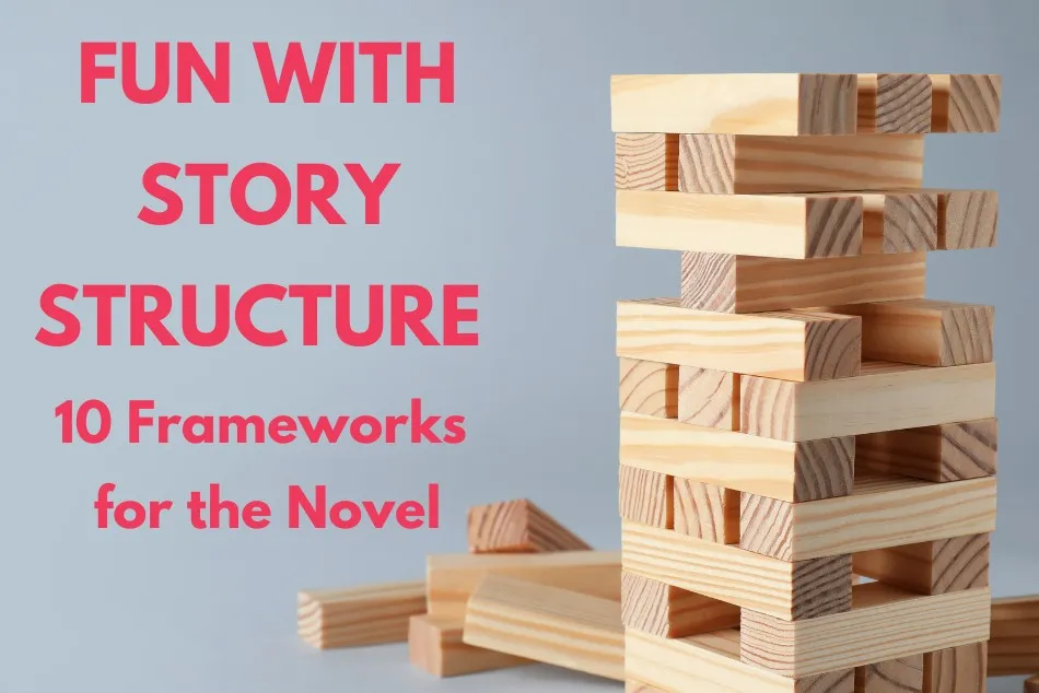 Fun with Story Structure: 10 Frameworks for the Novel