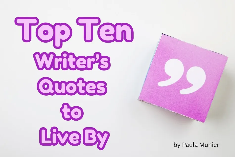 Top Ten Writer’s Quotes to Live By